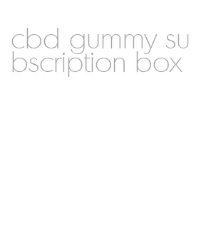 cbd gummy subscription box