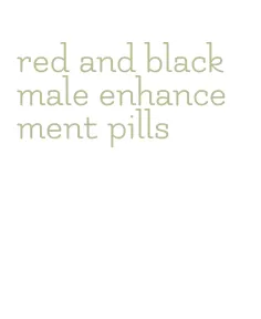 red and black male enhancement pills