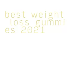 best weight loss gummies 2021