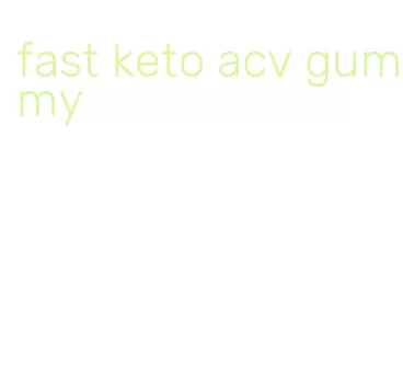 fast keto acv gummy