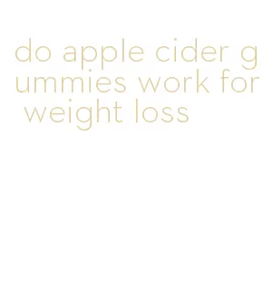 do apple cider gummies work for weight loss