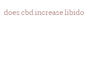 does cbd increase libido