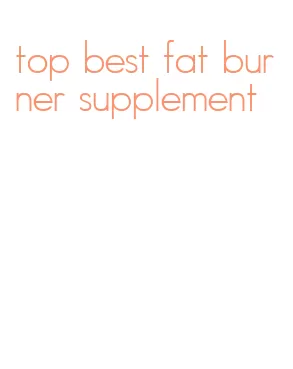 top best fat burner supplement