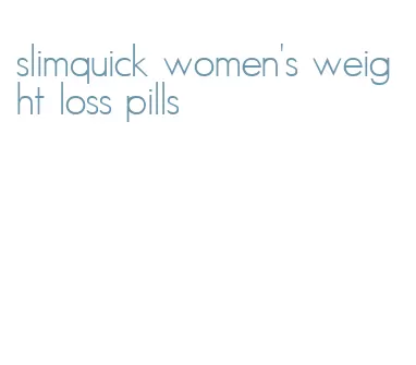 slimquick women's weight loss pills