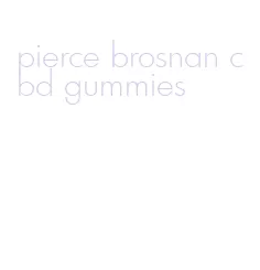 pierce brosnan cbd gummies