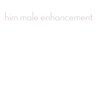 him male enhancement