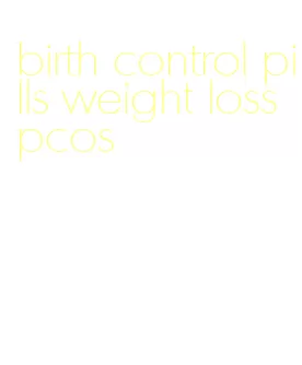 birth control pills weight loss pcos