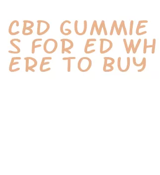 cbd gummies for ed where to buy