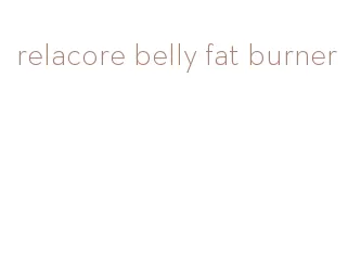 relacore belly fat burner