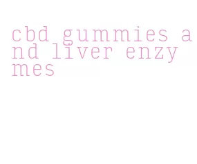 cbd gummies and liver enzymes