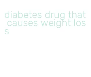 diabetes drug that causes weight loss