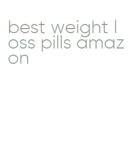 best weight loss pills amazon