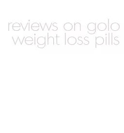 reviews on golo weight loss pills