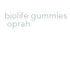 biolife gummies oprah