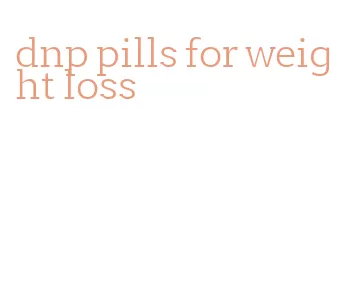 dnp pills for weight loss