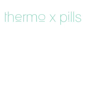 thermo x pills