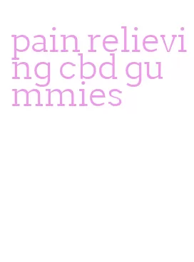 pain relieving cbd gummies