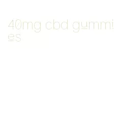 40mg cbd gummies