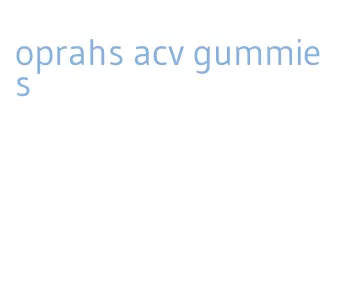 oprahs acv gummies