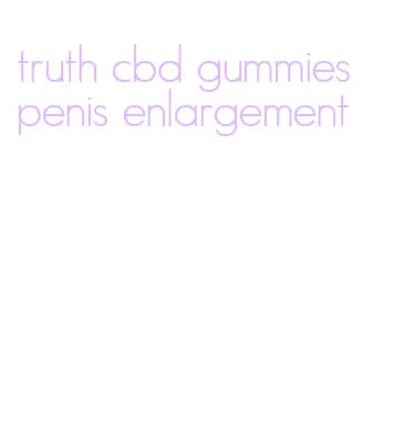 truth cbd gummies penis enlargement