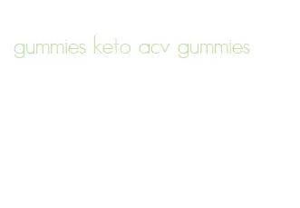 gummies keto acv gummies