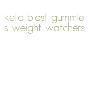 keto blast gummies weight watchers