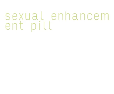 sexual enhancement pill