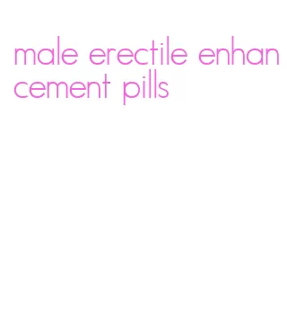 male erectile enhancement pills