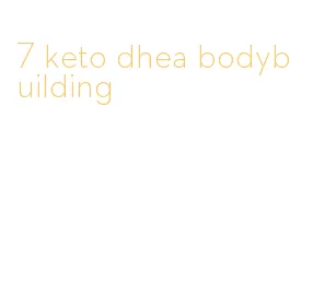 7 keto dhea bodybuilding