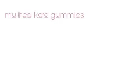 mulittea keto gummies