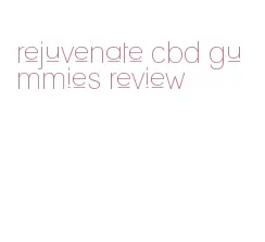 rejuvenate cbd gummies review