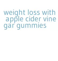 weight loss with apple cider vinegar gummies