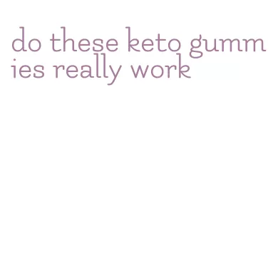 do these keto gummies really work