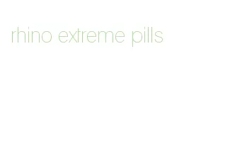 rhino extreme pills