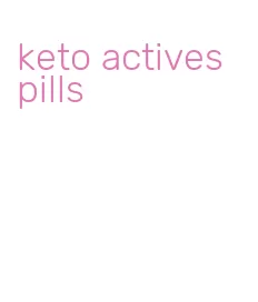 keto actives pills