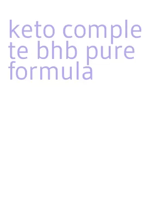 keto complete bhb pure formula