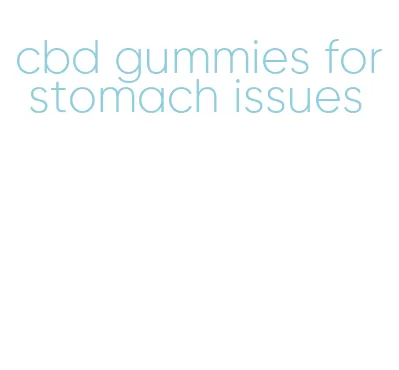 cbd gummies for stomach issues