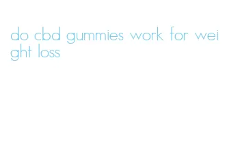 do cbd gummies work for weight loss