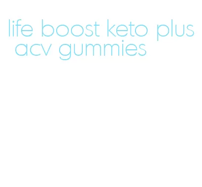 life boost keto plus acv gummies