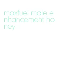 maxfuel male enhancement honey