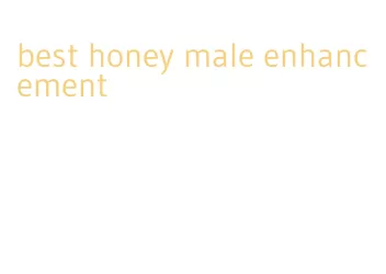 best honey male enhancement