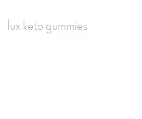 lux keto gummies