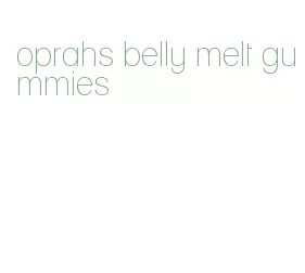 oprahs belly melt gummies