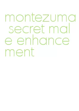 montezuma secret male enhancement