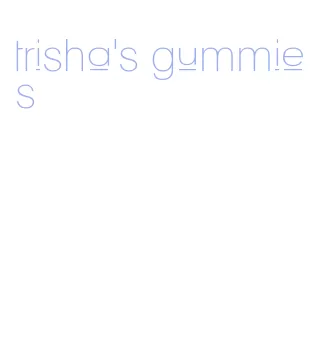 trisha's gummies