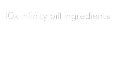 10k infinity pill ingredients