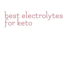 best electrolytes for keto