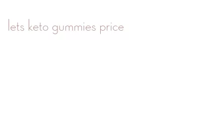 lets keto gummies price