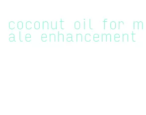 coconut oil for male enhancement