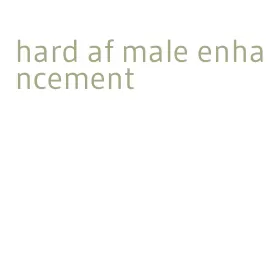 hard af male enhancement